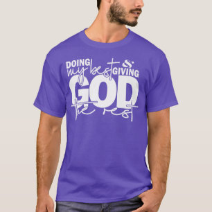 Mijn best doen en God het beste gebed geven Chris T-shirt