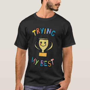 Mijn Best Doen Trofee Grappig Ironisch Sarcastisch T-shirt