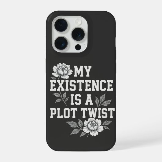 Mijn bestaan is een plot twist Sassy quote ontwerp iPhone Hoesje (Achterkant)