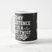 Mijn bestaan is een plotwending Sassy quote ontwer Koffiemok (Voorkant links)