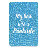 Mijn beste kant is Poolside Funny Quote Magneet (Verticaal)
