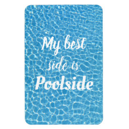 Mijn beste kant is Poolside Funny Quote Magneet