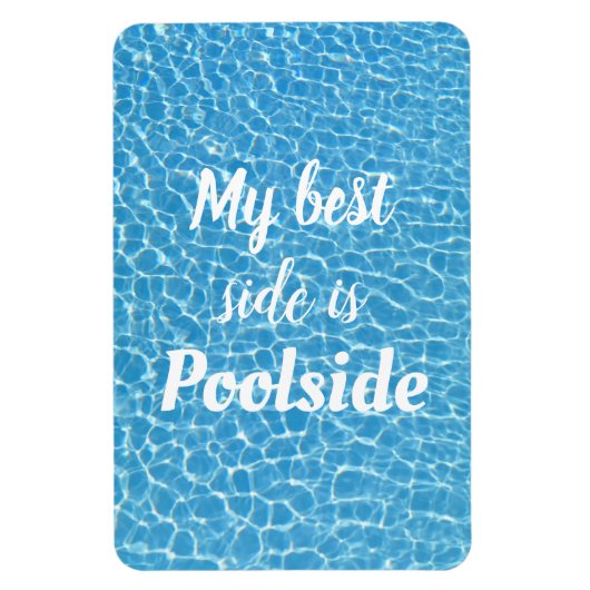 Mijn beste kant is Poolside Funny Quote Magneet (Verticaal)