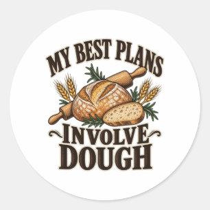 Mijn Beste Plannen Gaan Over Deeg Sourdough Bakken Ronde Sticker