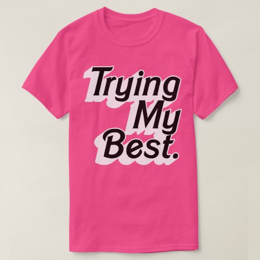 Mijn beste positiviteitsstatement type ontwerp pro t-shirt (Design voorkant)
