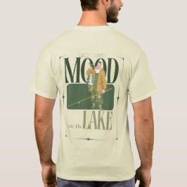 Mijn Beste Stemming Leeft Aan Het Meer. Chagrijnig T-shirt