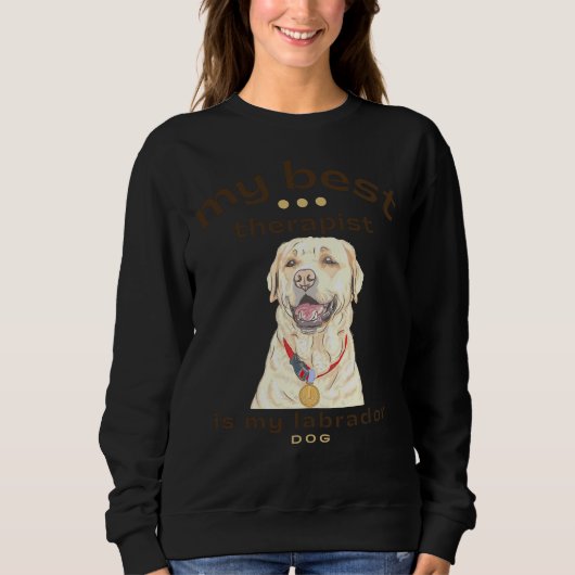 Mijn beste therapeut is mijn labrador hond trui (Voorkant)