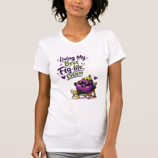 Mijn beste vijgenleven ooit!!! t-shirt
