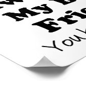 Mijn beste vriend grappny Quote White Poster (Hoek)