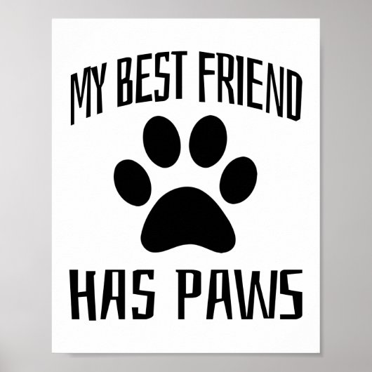 Mijn beste vriend heeft poten - Hondenliefhebbers Poster (Voorkant)