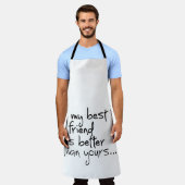 Mijn beste vriend is beter dan de jouwe... schort (Gedragen)
