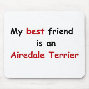 Mijn beste vriend is een Airedale Terrier Muismat
