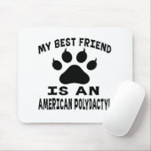 Mijn beste vriend is een Amerikaans polydactyat Muismat (Met muis)