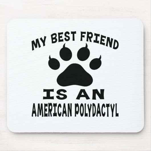 Mijn beste vriend is een Amerikaans polydactyat Muismat (Voorkant)