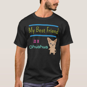 Mijn beste vriend is een Chihuahua T-shirt