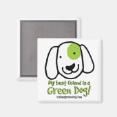 Mijn beste vriend is een Green Dog! Magneet (Voorkant / Achterkant)