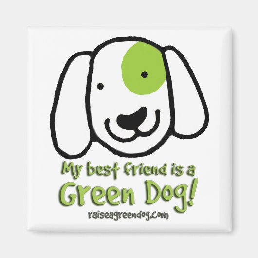 Mijn beste vriend is een Green Dog! Magneet (Voorkant)
