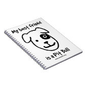 Mijn beste vriend is een pit stier notitieboek (Rechterzijde)