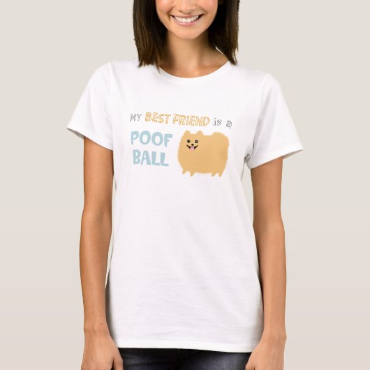 Mijn beste vriend is een POOF BALL - Cute Pommeren T-shirt (Voorkant)