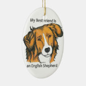Mijn beste vriend is een Sable English Shepherd! Keramisch Ornament (Rechts)