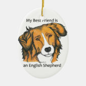 Mijn beste vriend is een Sable English Shepherd! Keramisch Ornament (Voorkant)