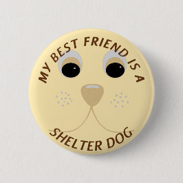 Mijn beste vriend is een Shelter Dog Ronde Button 5,7 Cm