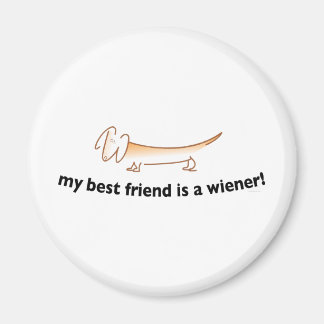 Mijn beste vriend is een Wiener ....(Dachshund) Magneet