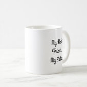 Mijn beste vriend, mijn zus, gepersonaliseerde fot koffiemok (Voorkant rechts)