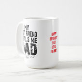 Mijn beste vriend noemt me DAD Happy Birthday Mok (Voorkant links)