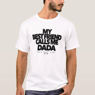 Mijn beste vriend noemt me Dada Leuk nieuw vader c T-shirt