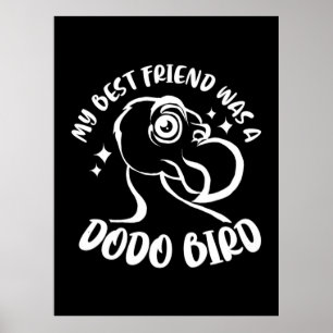 Mijn beste vriend was een Dodo-vogel Poster