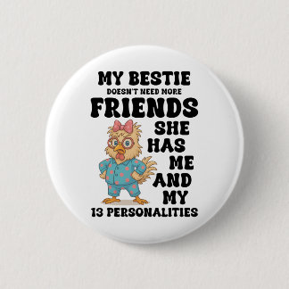 Mijn beste vriendin heeft geen vrienden meer nodig ronde button 5,7 cm