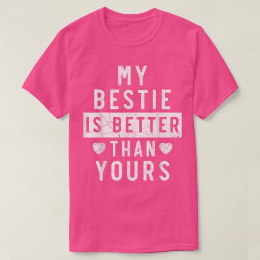 Mijn Bestie is beter dan uw beste vriend BFF Fri T-shirt (Design voorkant)