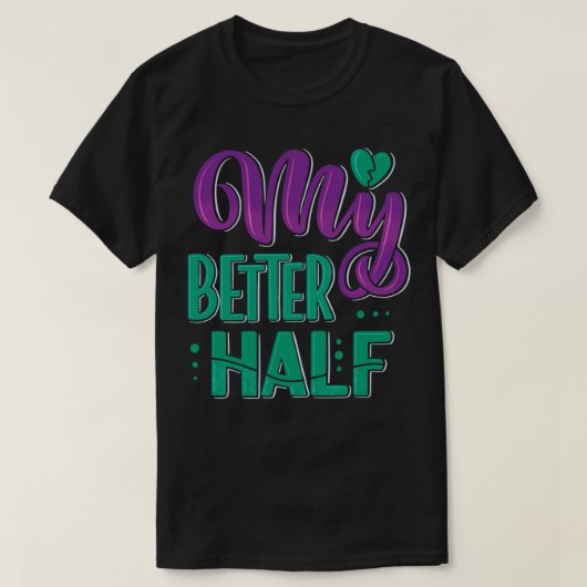 Mijn betere helft 1 t-shirt (Design voorkant)
