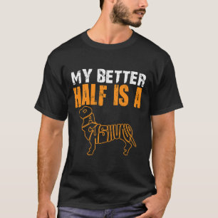 Mijn betere helft is een dachshund. t-shirt