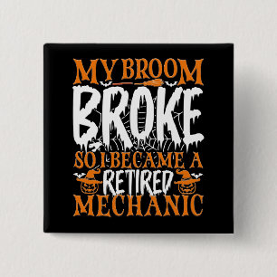 Mijn bezem brak dus ik werd een gepensioneerde mon vierkante button 5,1 cm