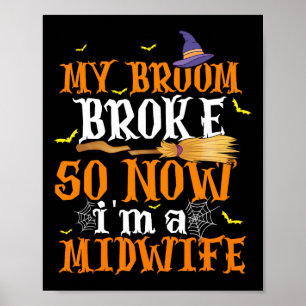 Mijn bezem brak dus ik werd een vroedvrouw Hallowe Poster