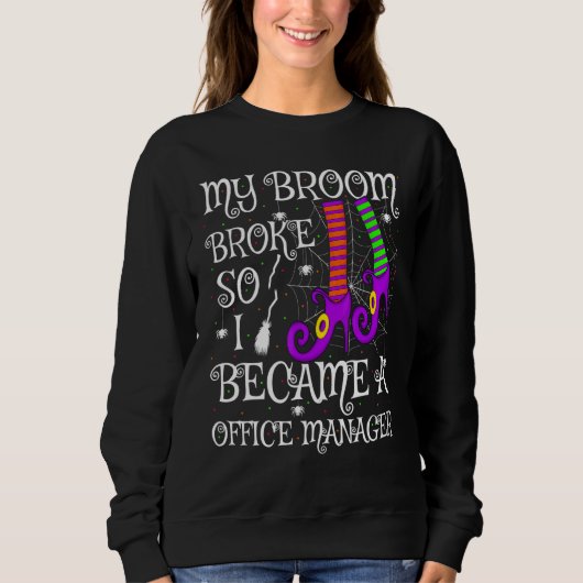 Mijn bezem brak dus ik werd office manager Hallowe Trui (Voorkant)