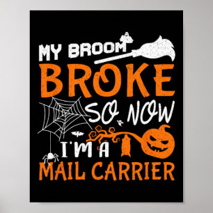 Mijn bezem brak dus nu ben ik een postbode Hallowe Poster