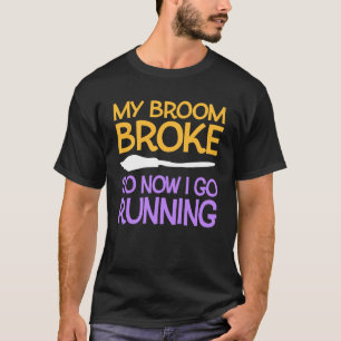 Mijn bezem brak dus nu ga ik Halloween Worko draai T-shirt