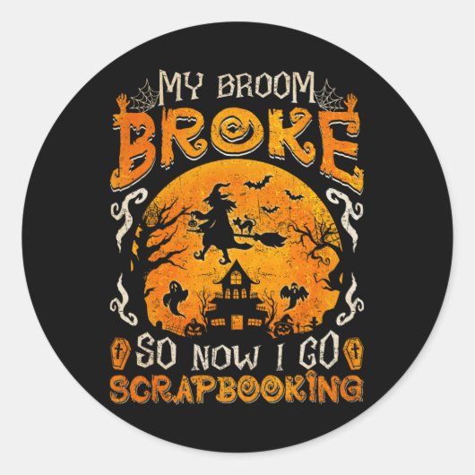 Mijn bezem brak dus nu ga ik Scrapbooking Grappige Ronde Sticker (Voorkant)