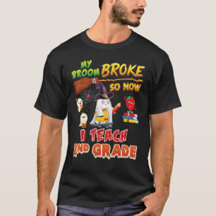 Mijn bezem brak dus nu geef ik les in de tweede kl t-shirt