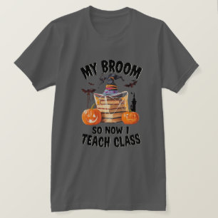 Mijn bezem brak dus nu geef ik les - Teacher Hall T-shirt
