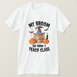 Mijn bezem brak dus nu geef ik les - Teacher Hall T-shirt