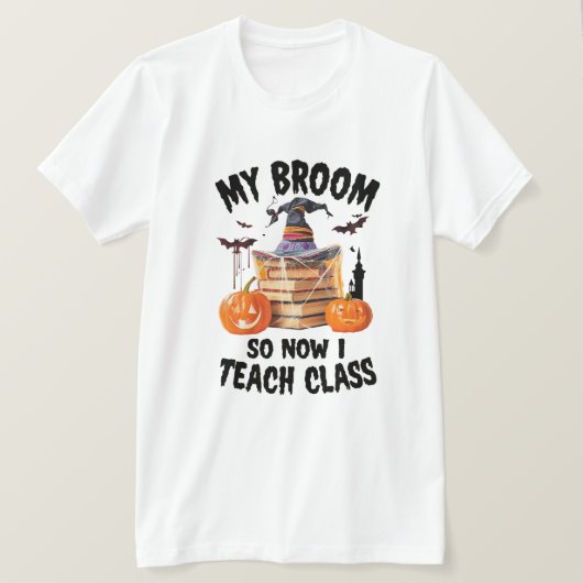 Mijn bezem brak dus nu geef ik les - Teacher Hall T-shirt (Design voorkant)