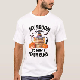 Mijn bezem brak dus nu geef ik les - Teacher Hall T-shirt