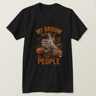 Mijn bezem brak dus nu genees ik mensen - grappige t-shirt
