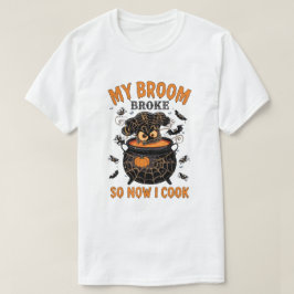 Mijn bezem brak dus nu kook ik - Chef Halloween T-shirt