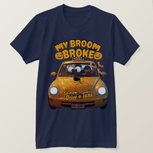 Mijn bezem brak dus nu rijd ik een taxi - grappig  t-shirt (Design voorkant)