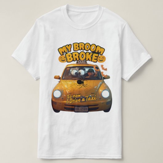 Mijn bezem brak dus nu rijd ik een taxi - grappig t-shirt (Design voorkant)